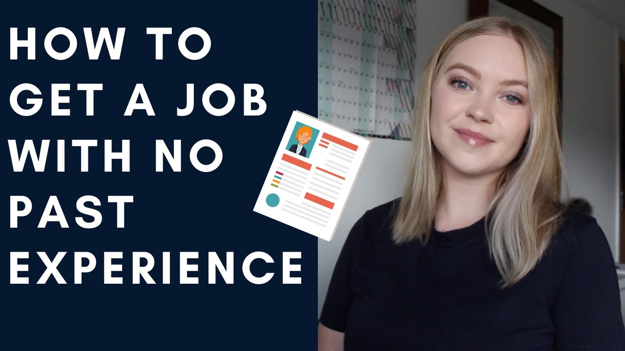 HOW TO GET A JOB WITH NO EXPERIENCE